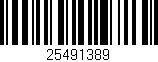 Código de barras (EAN, GTIN, SKU, ISBN): '25491389'