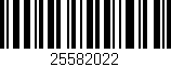 Código de barras (EAN, GTIN, SKU, ISBN): '25582022'