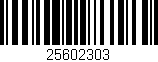 Código de barras (EAN, GTIN, SKU, ISBN): '25602303'