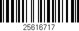 Código de barras (EAN, GTIN, SKU, ISBN): '25616717'