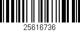 Código de barras (EAN, GTIN, SKU, ISBN): '25616736'