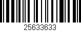 Código de barras (EAN, GTIN, SKU, ISBN): '25633633'