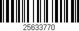 Código de barras (EAN, GTIN, SKU, ISBN): '25633770'