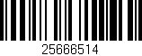 Código de barras (EAN, GTIN, SKU, ISBN): '25666514'