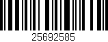 Código de barras (EAN, GTIN, SKU, ISBN): '25692585'