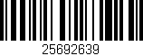 Código de barras (EAN, GTIN, SKU, ISBN): '25692639'