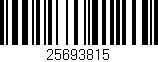 Código de barras (EAN, GTIN, SKU, ISBN): '25693815'