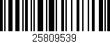 Código de barras (EAN, GTIN, SKU, ISBN): '25809539'