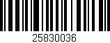 Código de barras (EAN, GTIN, SKU, ISBN): '25830036'