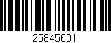 Código de barras (EAN, GTIN, SKU, ISBN): '25845601'