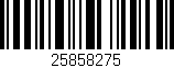 Código de barras (EAN, GTIN, SKU, ISBN): '25858275'