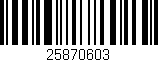 Código de barras (EAN, GTIN, SKU, ISBN): '25870603'
