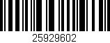 Código de barras (EAN, GTIN, SKU, ISBN): '25929602'