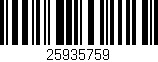 Código de barras (EAN, GTIN, SKU, ISBN): '25935759'