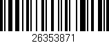 Código de barras (EAN, GTIN, SKU, ISBN): '26353871'