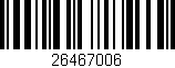 Código de barras (EAN, GTIN, SKU, ISBN): '26467006'