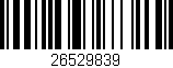 Código de barras (EAN, GTIN, SKU, ISBN): '26529839'