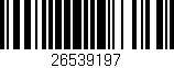 Código de barras (EAN, GTIN, SKU, ISBN): '26539197'