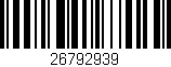 Código de barras (EAN, GTIN, SKU, ISBN): '26792939'