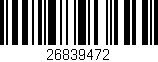 Código de barras (EAN, GTIN, SKU, ISBN): '26839472'