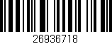 Código de barras (EAN, GTIN, SKU, ISBN): '26936718'