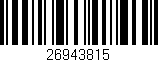 Código de barras (EAN, GTIN, SKU, ISBN): '26943815'
