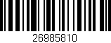 Código de barras (EAN, GTIN, SKU, ISBN): '26985810'