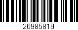 Código de barras (EAN, GTIN, SKU, ISBN): '26985819'