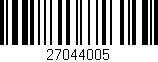 Código de barras (EAN, GTIN, SKU, ISBN): '27044005'
