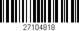 Código de barras (EAN, GTIN, SKU, ISBN): '27104818'