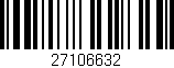 Código de barras (EAN, GTIN, SKU, ISBN): '27106632'