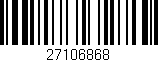 Código de barras (EAN, GTIN, SKU, ISBN): '27106868'