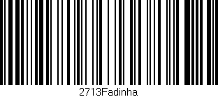 Código de barras (EAN, GTIN, SKU, ISBN): '2713Fadinha'