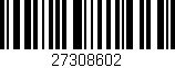 Código de barras (EAN, GTIN, SKU, ISBN): '27308602'