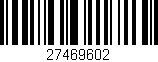 Código de barras (EAN, GTIN, SKU, ISBN): '27469602'