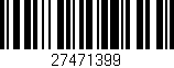 Código de barras (EAN, GTIN, SKU, ISBN): '27471399'