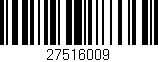 Código de barras (EAN, GTIN, SKU, ISBN): '27516009'