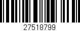 Código de barras (EAN, GTIN, SKU, ISBN): '27518799'