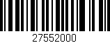 Código de barras (EAN, GTIN, SKU, ISBN): '27552000'