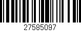 Código de barras (EAN, GTIN, SKU, ISBN): '27585097'