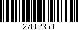 Código de barras (EAN, GTIN, SKU, ISBN): '27602350'
