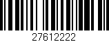 Código de barras (EAN, GTIN, SKU, ISBN): '27612222'