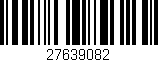 Código de barras (EAN, GTIN, SKU, ISBN): '27639082'