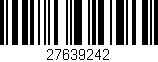 Código de barras (EAN, GTIN, SKU, ISBN): '27639242'