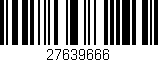 Código de barras (EAN, GTIN, SKU, ISBN): '27639666'