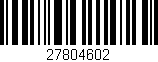 Código de barras (EAN, GTIN, SKU, ISBN): '27804602'