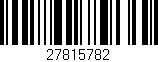Código de barras (EAN, GTIN, SKU, ISBN): '27815782'