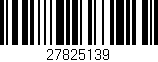 Código de barras (EAN, GTIN, SKU, ISBN): '27825139'