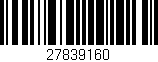Código de barras (EAN, GTIN, SKU, ISBN): '27839160'