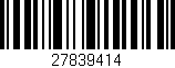 Código de barras (EAN, GTIN, SKU, ISBN): '27839414'